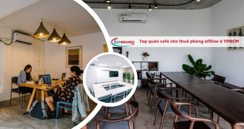 Top 10 quán cafe cho thuê phòng Offline ở TPHCM xịn nhất
